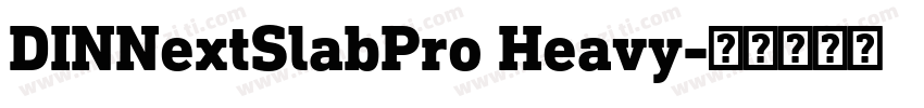 DINNextSlabPro Heavy字体转换